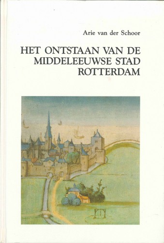 Het ontstaan van de middeleeuwse stad Rotterdam