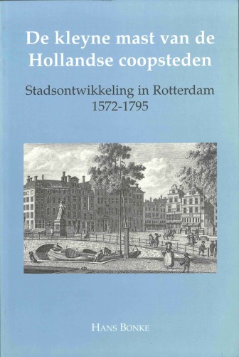 De kleyne mast van de Hollandse coopsteden
