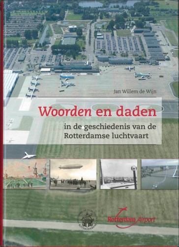 Woorden en daden in de geschiedenis van de Rotterdamse luchtvaart