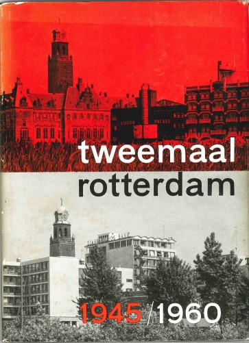 Tweemaal Rotterdam 1945-1960
