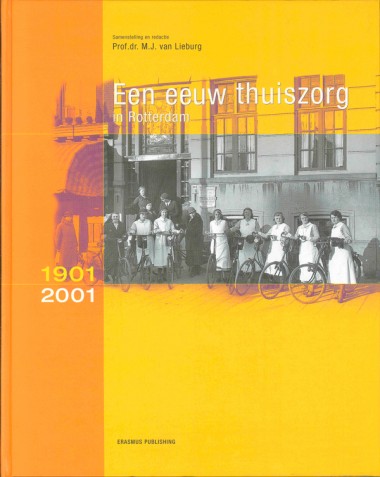 Een eeuw thuiszorg in Rotterdam 1901-2001